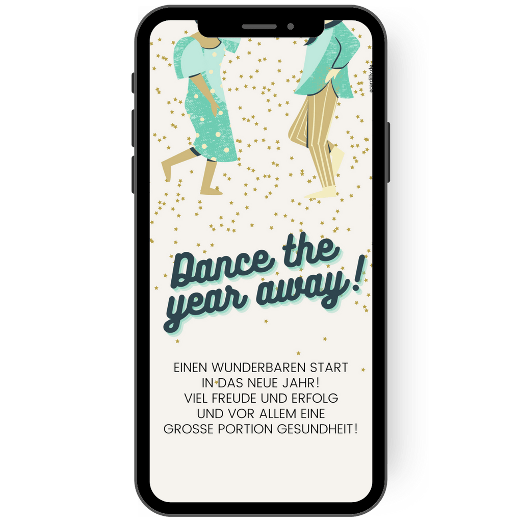 Zwei Tanzende Beinpaare, goldenes Konfetti und der Satz: Dance the year away. Mit diesem Silvestergruß kannst Du allen eine schöne Silvesternacht und die liebsten Wünsche für das neue Jahr digital schicken und um Mitternacht in Deinen Status stellen