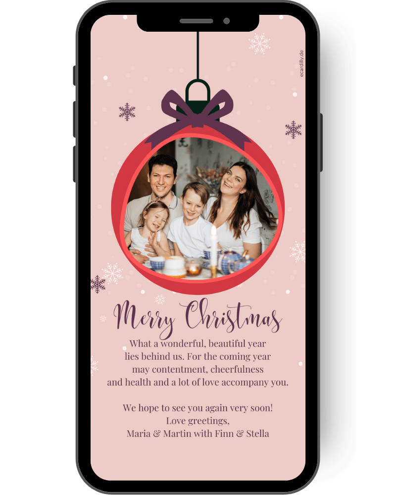 A Christmas card that fits like a picture on the screen of a cell phone. On it is a photo of your family, around it is a small snow flurry with lots of snowflakes. The text: We wish you a wonderful Christmas. After a turbulent year we wish you all the best for a hopefully calmer new year. en